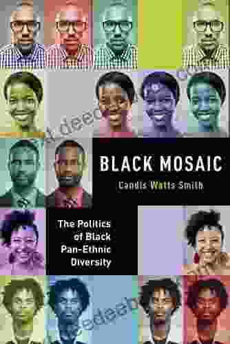 Black Mosaic: The Politics Of Black Pan Ethnic Diversity