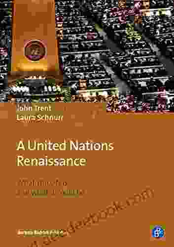 A United Nations Renaissance: What The UN Is And What It Could Be