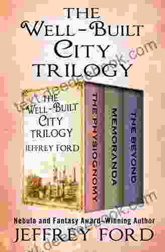 The Well Built City Trilogy: The Physiognomy Memoranda And The Beyond