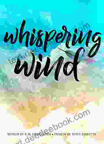 Whispering Wind: This Rhyming Bedtime Story Tells The Precious Story Of A Tiny Feather Blowing Through The Seasons We All Have A Special Reason We Are In This World What Is Tiny Feather S Purpose?