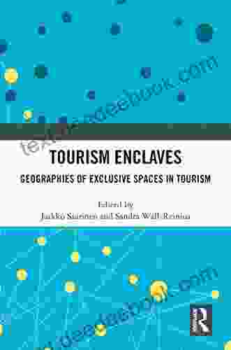 Tourism Enclaves: Geographies Of Exclusive Spaces In Tourism