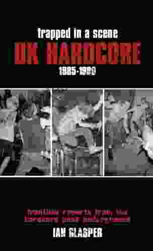 Trapped In A Scene: UK Hardcore 1985 1989: Frontline Reports From The Hardcore Punk Underground