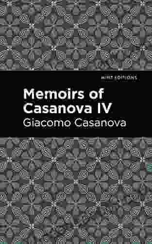 Memoirs Of Casanova Volume IV (Mint Editions In Their Own Words: Biographical And Autobiographical Narratives)