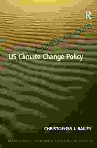 US Climate Change Policy (Transforming Environmental Politics And Policy)