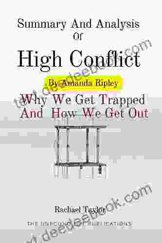 Summary And Analysis Of High Conflict : Why We Get Trapped And How We Get Out