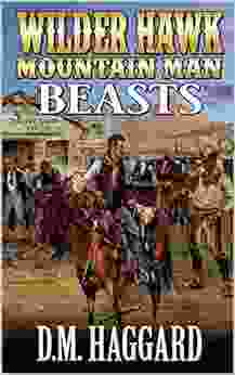 Wilder Hawk: Mountain Man: Beasts: A Mountain Man Adventure (A Wilder Hawk: Mountain Man Novel 5)